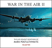 War In the Air II - The Air Combat Paintings of Mark Postlethwaite, Aviation Art Book